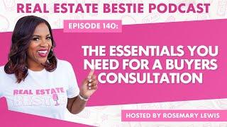 The Essentials You Need for a Buyers Consultation