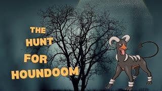 The Hunt For Houndoom