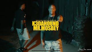 K3dahound -MR.Mosbey (Music Video) Shot by @TheJimmyIrvin