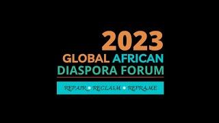 2023 GLOBAL AFRICAN DIASPORA FORUM