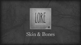 Legends: Skin & Bones