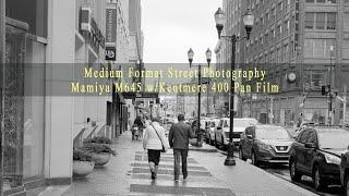 Mamiya 645 Street Photography with Kentmere 400 Black & White 120 Format and a 55-110mm zoom