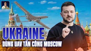 DÙNG UAV TẤN CÔNG MOSCOW, UKRAINE TẤT TAY Ở THẾ CHÂN TƯỜNG | BLV Anh Quân Discovery | nga ukraine