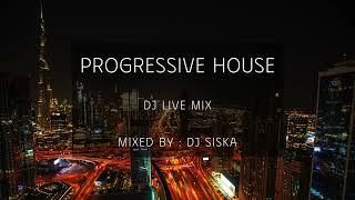 Progressive House - dj live mix - mixed by : Dj Siska