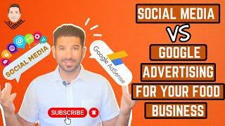 Social Media VS Google Advertising for Your Food Business