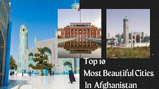 Top 10  Most Beautiful Cities in Afghanistan | MOJ TRAVEL