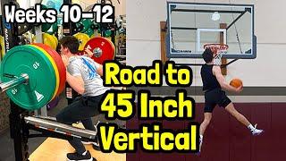 Road to 45 Inch Vertical: Weeks 10-12 | Highest Jumps Yet!