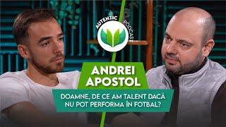 Doamne, de ce am talent dacă nu pot performa în fotbal? | AUTENTIC podcast #98 cu Andrei Apostol