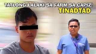 3 LALAKI SA FARM SA CAPIZ!