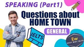 speaking questions about hometown with answers  | IELTS  Speaking | General and Academic