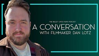 A Conversation #02 with Director Dan Lotz | 5 Dollar Film School