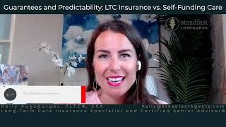 Guarantees and Predictability: Long-Term Care Insurance vs. Self-Funding Care