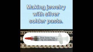 Making jewellery the Easy Way: Unveiling the Secret of Silver Solder Paste!