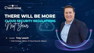 There Will Be More Cloud Security Regulations Next Year - CSO of CSA | Into The Cyberverse #4