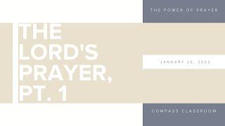 The Power of Prayer: The Lord's Prayer Pt. 1 | Compass Classroom | Charlie Matz