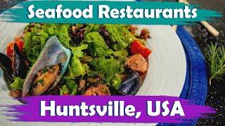 Top 10 Best Seafood Restaurants in Huntsville, Alabama | USA - English