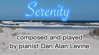 Serenity... focus, study, relaxing piano music by Dan Alan Levine