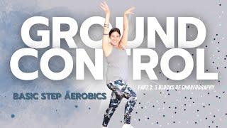 Basic Step Aerobics: Ground Control | 60-Minute Cardio Home Workout | 3 Blocks of Choreography 