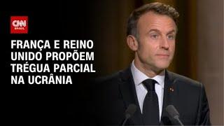 França e Reino Unido propõem trégua parcial na Ucrânia | WW