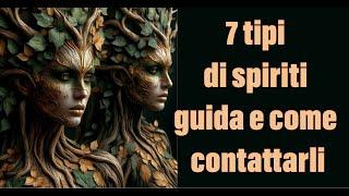 7 tipi di spiriti guida e come contattarli