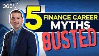 5 Finance Career Myths Busted