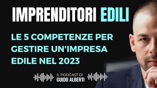 11. Le 5 competenze chiave per gestire un'impresa edile nel 2023 | Imprenditori Edili [Videopodcast]