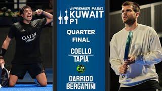 GAME OF THE YEAR | COELLO & TAPIA VS GARRIDO & BERGA |Premier Padel Kuwait P1 |1/4 FINAL |Highlights