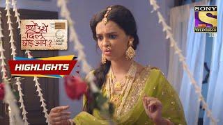 Radha's First Night After Marriage | Kyun Utthe Dil Chhod Aaye? | Episode 1 | Highlights