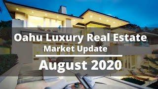 Oahu Luxury Real Estate Market Update - August 2020