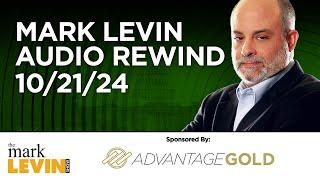 Mark Levin Audio Rewind - 10/21/24