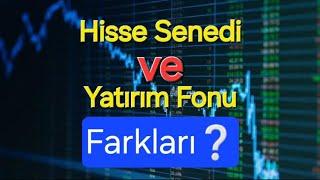 FON VE HİSSE ARASINDAKİ FARKLAR