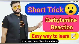 Short Trick  Carbylamine Reaction by A2 Arvind Arora Chemistry Shorts  Easy way to learn  #shorts