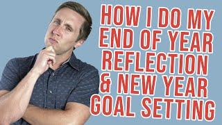 How I Do My End Of Year Reflection And Goal Setting