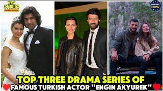 Top Three Drama series of famous turkish Actor "Engin Akyurek" ️ Top 3 Dramas of "ENGIN AKYUREK"️