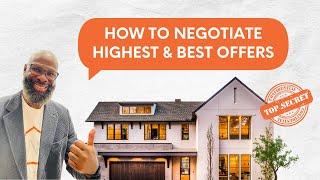 How to (and how NOT to) Negotiate Highest and Best Offers in Real Estate