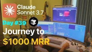 Claude Sonnet 3.7 Coding My SaaS With Cursor | Indie Hacker Journey to $1k MRR | Day #39