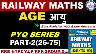 AGE (Part-2) For Railway Exams || Pinnacle Railway Maths 6200 Book Solution By Singh Sir || #Railway