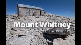 Mount Whitney - Hiking Mt. Whitney - 22 Miles in One Day!