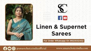 Exclusive Linen & Supernet Sarees | For Booking :- 9923032432 l Smart Choice