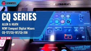 ALLEN & HEATH CQ Series Compact Digital Mixers @ NAMM '24 | agiprodj.com