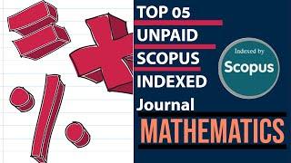 TOP 5 UNPAID SCOPUS INDEXED JOURNAL #MATHEMATICS #SCOPUS #WEBOFSCIENCE