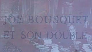 Joe BOUSQUET – Un Portrait (FILM, 1990)
