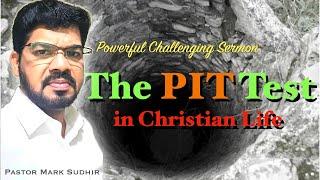 PIT TEST: FOR THE DESTINY - Sermon BY PASTOR MARK SUDHIR