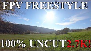 FPV Drone Freestyle - Full Video Uncut 2.7K UHD