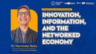 International Guest Lecture Series : Innovation, Information, and the Networked Economy