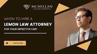 When to Hire a Lemon Law Attorney for Your Defective Car!