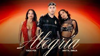 Tiago PZK, Anitta, Emilia - Alegría (Video Oficial)