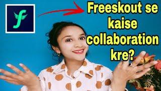 Freeskout se kaise collaboration kre?Best app for collaboration,