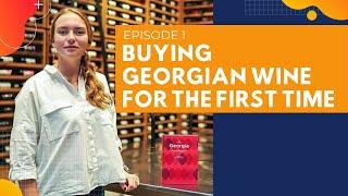 Episode 1. Buying Georgian Wine for the First Time