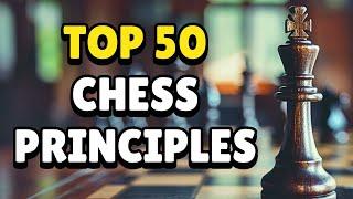 Top 50 Chess Principles for All Levels: Beginner to Advanced | Opening, Middlegame, Endgame Concepts